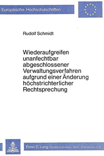 Wiederaufgreifen Unanfechtbar Abgeschlossener Verwaltungsverfahren Aufgrund Einer Aenderung Hoechstrichterlicher Rechtsprechung