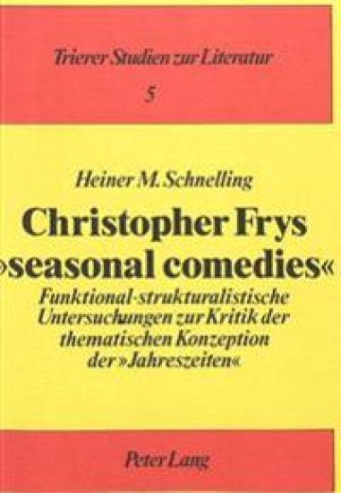 Christopher Frys «Seasonal Comedies»