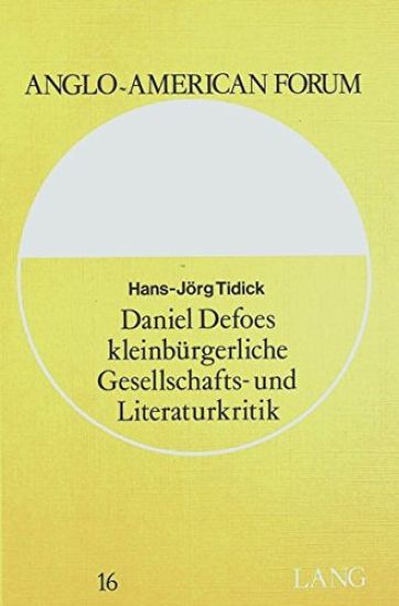 Daniel Defoes Kleinbuergerliche Gesellschafts- Und Literaturkritik
