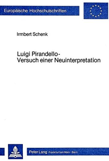 Luigi Pirandello - Versuch Einer Neuinterpretation