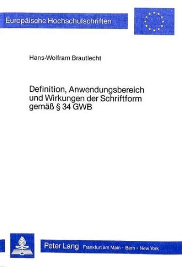 Definition, Anwendungsbereich Und Wirkungen Der Schriftform Gemaess § 34 Gwb