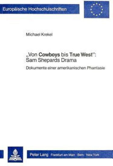 «Von Cowboys Bis True West» Sam Shepards Drama