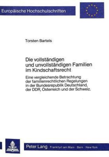Die Vollstaendigen Und Unvollstaendigen Familien Im Kindschaftsrecht