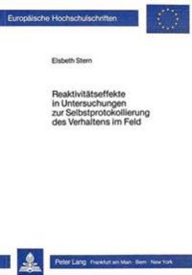 Reaktivitaetseffekte in Untersuchungen Zur Selbstprotokollierung Des Verhaltens Im Feld