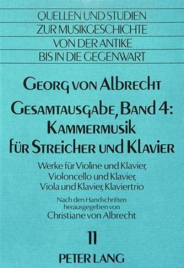 Georg Von Albrecht- Gesamtausgabe, Band 4: Kammermusik Fuer Streicher Und Klavier