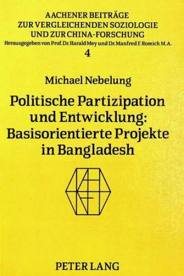 Politische Partizipation Und Entwicklung: Basisorientierte Projekte in Bangladesh