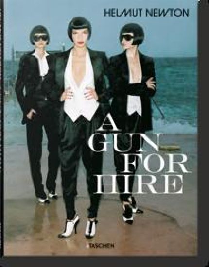 Helmut Newton, a Gun for Hire