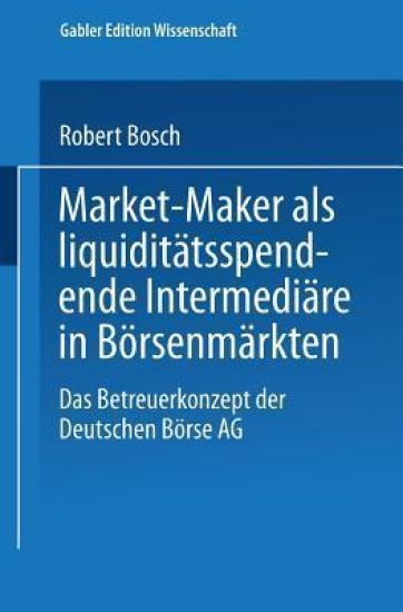Market-Maker als liquiditätsspendende Intermediäre in Börsenmärkten