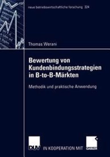 Bewertung von Kundenbindungsstrategien in B-to-B-Märkten