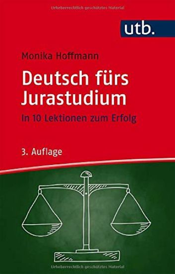 Deutsch Furs Jurastudium: In 10 Lektionen Zum Erfolg