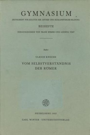 Vom Selbstverstandnis Der Romer: Gesammelte Aufsatze. Anlasslich Des 60. Geburtstages Am 5.9.1962