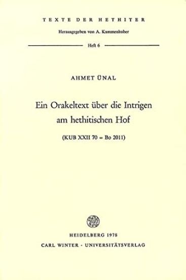 Ein Orakeltext Uber Die Intrigen Am Hethitischen Hof: Kub XXII 70 = Bo 2011