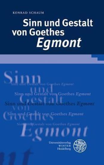 Sinn Und Gestalt Von Goethes 'egmont'