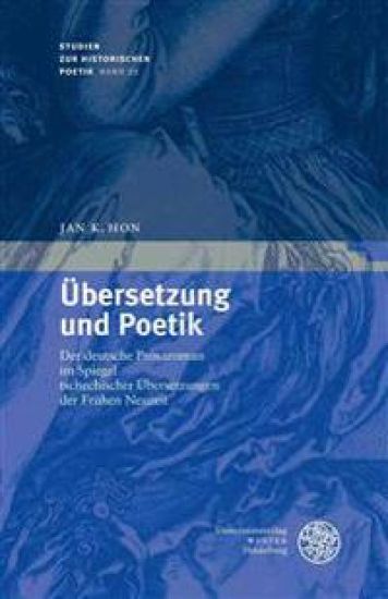 Ubersetzung Und Poetik: Der Deutsche Prosaroman Im Spiegel Tschechischer Ubersetzungen Der Fruhen Neuzeit