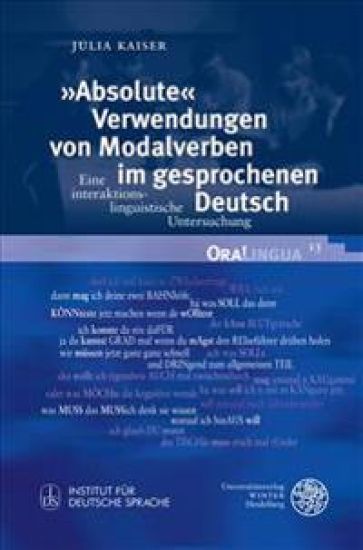 'Absolute' Verwendungen Von Modalverben Im Gesprochenen Deutsch: Eine Interaktionslinguistische Untersuchung