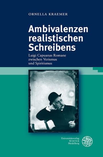 Ambivalenzen Realistischen Schreibens: Luigi Capuanas Romane Zwischen Verismus Und Spiritismus