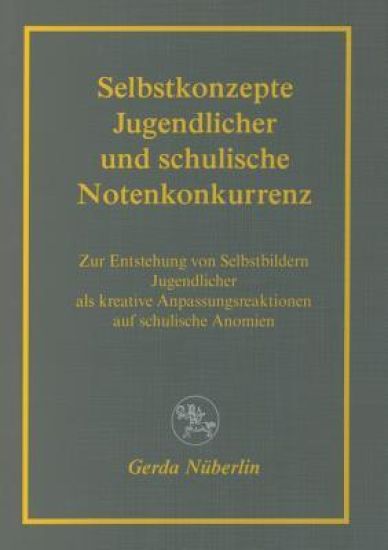 Selbstkonzepte Jugendlicher und schulische Notenkonkurrenz