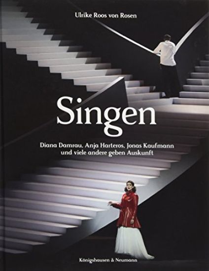 Singen. Diana Damrau, Anja Harteros, Jonas Kaufmann und viele andere geben Auskunft