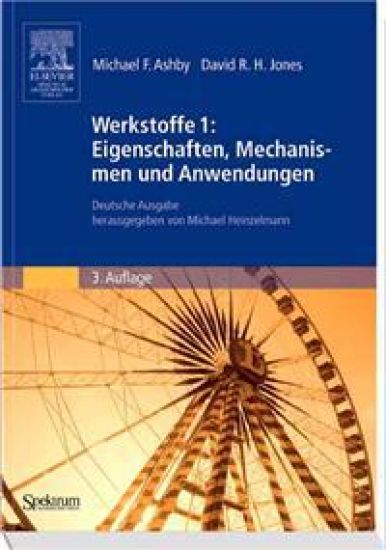 Werkstoffe 1: Eigenschaften, Mechanismen und Anwendungen