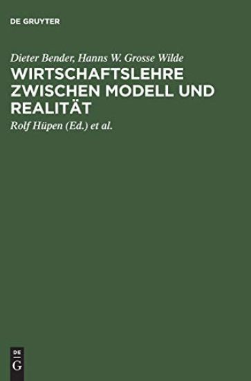 Wirtschaftslehre zwischen Modell und Realität