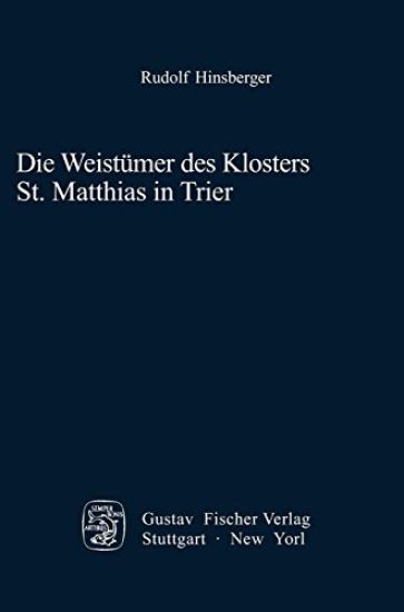 Die Weistumer Des Klosters St. Matthias in Trier