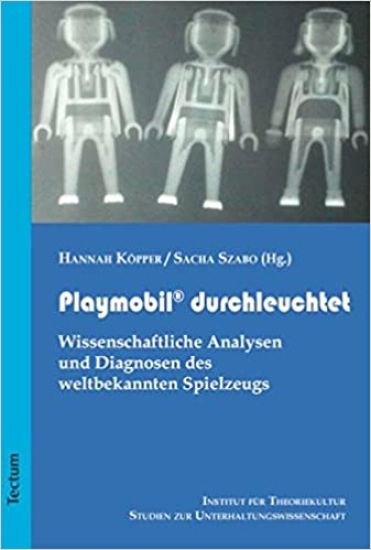 Playmobil Durchleuchtet: Wissenschaftliche Analysen Und Diagnosen Des Weltbekannten Spielzeugs
