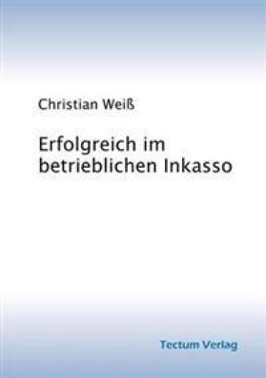 Erfolgreich im betrieblichen Inkasso