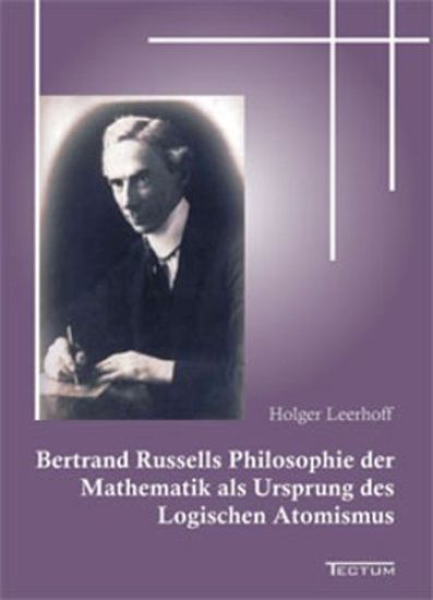 Bertrand Russells Philosophie der Mathematik als Ursprung des Logischen Atomismus