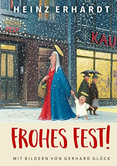 Frohes Fest! Weihnachten mit Heinz Erhardt und Bildern von Gerhard Glück