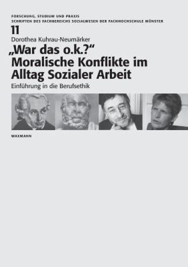 "War das o.k.?" Moralische Konflikte im Alltag Sozialer Arbeit
