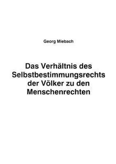 Das Verhältnis des Selbstbestimmungsrechts der Völker zu den Menschenrechten