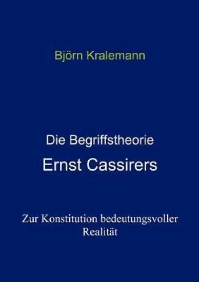 Die Begriffstheorie Ernst Cassirers