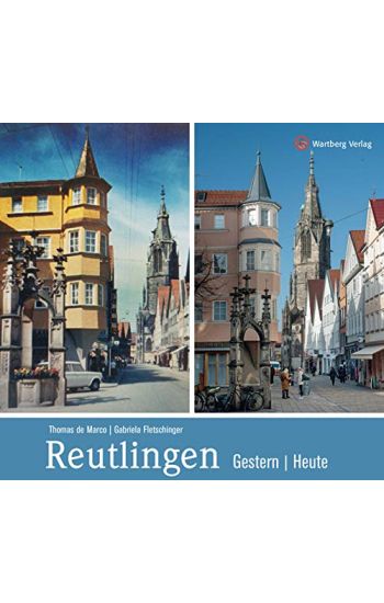Reutlingen - gestern und heute
