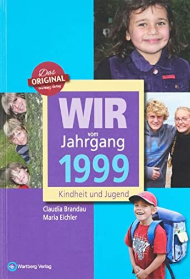 Wir vom Jahrgang 1999 - Kindheit und Jugend