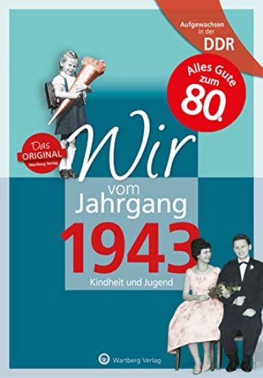 Aufgewachsen in der DDR - Wir vom Jahrgang 1943 - Kindheit und Jugend