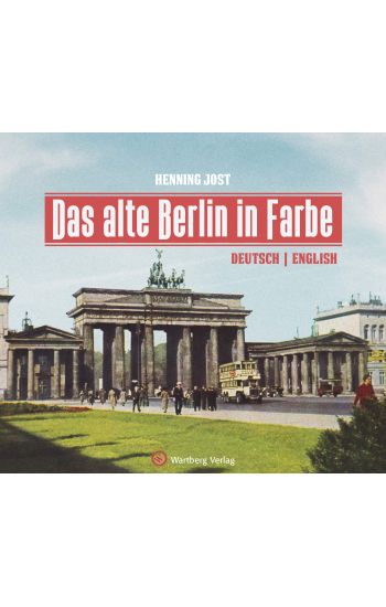 Das alte Berlin in Farbe