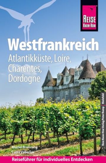 Reise Know-How Reiseführer Westfrankreich  - Atlantikküste, Loire, Charentes, Dordogne