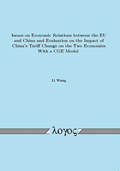 Issues on Economic Relations Between the Eu and China and Evaluation on the Impact of China's Tariff Change on the Two Economies with a Cge Model