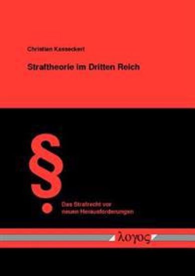 Straftheorie Im Dritten Reich: Entwicklung Des Strafgedankens Im Dritten Reich