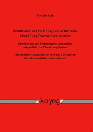 Identification and Fault Diagnosis of Industrial Closed-Loop Discrete Event Systems