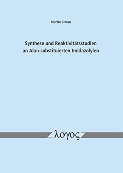 Synthese Und Reaktivitatsstudien an Alan-Substituierten Imidazolylen