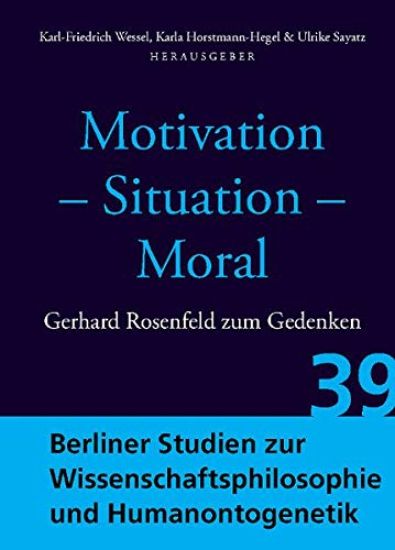 Motivation - Situation - Moral: Gerhard Rosenfeld Zum Gedenken