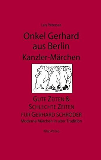 Onkel Gerhard aus Berlin - Kanzler-Märchen