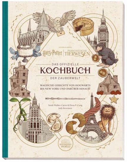 Harry Potter: Das offizielle Kochbuch der Zauberwelt: Magische Gerichte von Hogwarts bis New York und darüber hinaus!