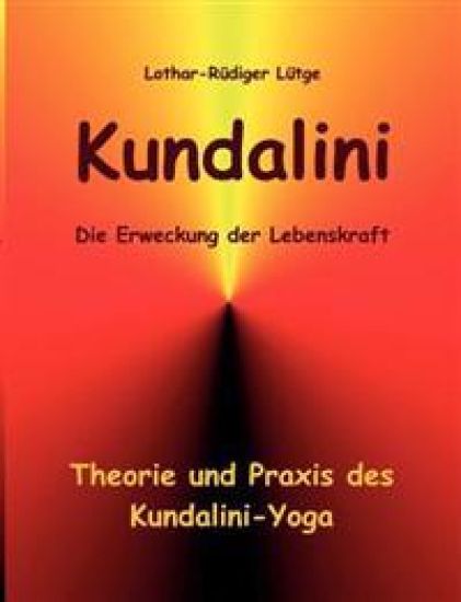 Kundalini - Die Erweckung der Lebenskraft