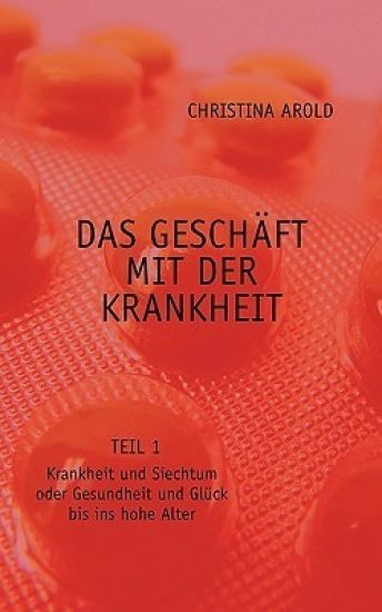Das Geschäft mit der Krankheit. Teil 1