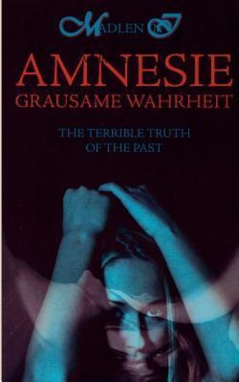 Amnesie - Grausame Wahrheit - The terrible truth of the past