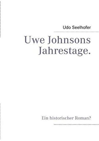 Uwe Johnsons Jahrestage.