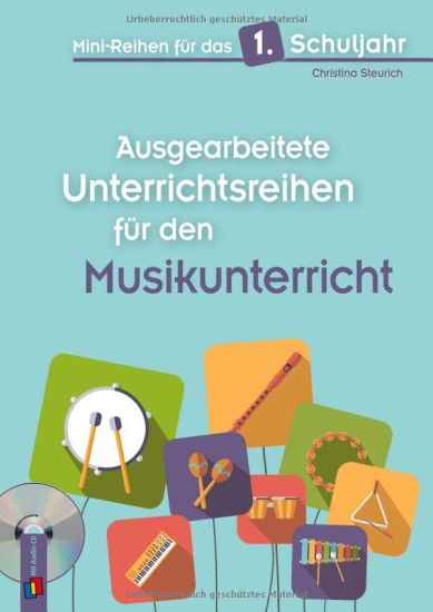 Mini-Reihen für das 1. Schuljahr - Ausgearbeitete Unterrichtsreihen für den Musikunterricht