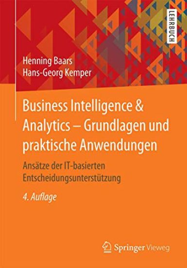 Business Intelligence & Analytics – Grundlagen und praktische Anwendungen